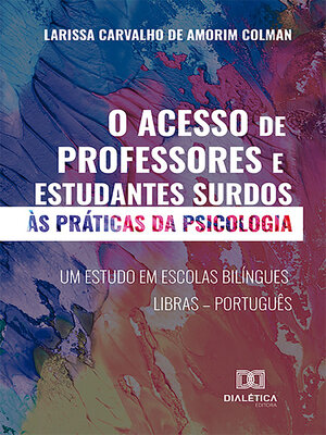 cover image of O acesso de professores e estudantes surdos às práticas da psicologia